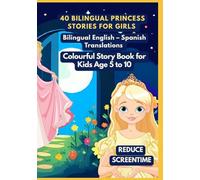 40 Bilingual Princess Stories for Girls | Bilingual English - Spanish Translations | Colourful Story Book for Kids Age 5 to 10