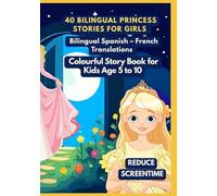 40 Bilingual Princess Stories for Girls | Bilingual Spanish - French Translations | Colourful Story Book for Kids Age 5 to 10