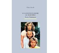 40 canzoni d'amore al maschile. Testi e traduzioni