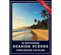 40 Captivating Seaside Scenes from Around the Globe: A colorful picture book for Alzheimer’s patients or seniors with dementia