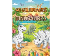40 coloriages avec les Dinosaures pour les enfants !