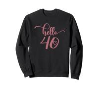 40° Compleanno per Donne, Hello 40, Forty 40 Years Old Cute Felpa