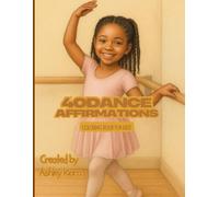 40 Dance Affirmations: A Coloring Book to Build Confidence, Joy, and Self-Expression