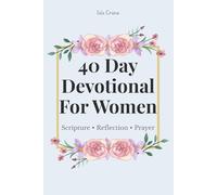 40 Day Devotional For Women: Scripture, Reflection, Prayer, Christian Guided Journal For Spiritual Growth