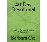 40 Day Devotional: Leaving Procrastination Behind