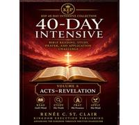 40-DAY INTENSIVE BIBLE READING AND STUDY JOURNAL: Acts - Revelation: Book Six