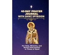 40-Day Prayer Journal with Saint Spyridon: Christian Journey Through Prayer and Reflection