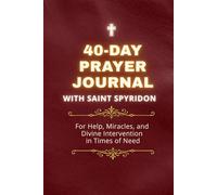 40-Day Prayer Journal with Saint Spyridon: For Help, Hope, and Divine Intervention in Difficult Times