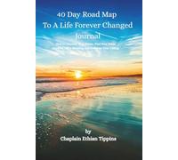 40 Day Road Map To A Life Forever Changed Journal: How to Discover Your Power: Find Your Voice, Uncover Life’s Meaning, and Embrace Your Calling