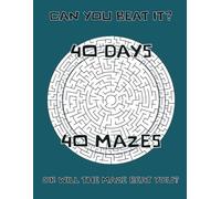 40 DAYS, 40 MAZES Challenge Workbook For Teens and Adults