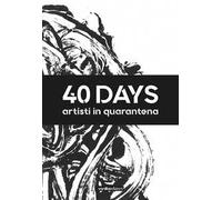 40 days. Artisti in quarantena - [Vanilla Edizioni]