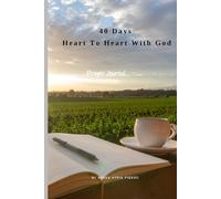 40 DAYS HEART TO HEART WITH GOD: PRAYER JOURNAL