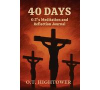 40 DAYS: O.T's Meditation and Reflection Journal