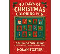 40 Days of Christmas Coloring Fun: Adults and Kids Edition: A Holiday Bonding Coloring Book for the Family