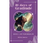 40 Days of Gratitude: Book 2 - Live Your Dream Life