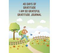 40 Days of Gratitude I Am So Grateful Gratitude Journal