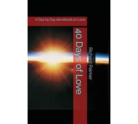 40 Days of Love: A Day by Day devotional on Love