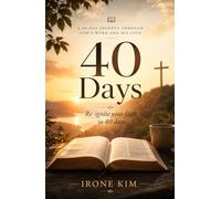 40 Days: Re-ignite Your Faith in 40 Days