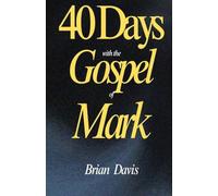 40 Days with the Gospel of Mark