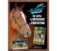40 défis pour se dépasser en équitation avec Au Galop !