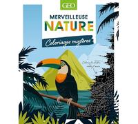 40 Destinations nature: Coloriages mystères