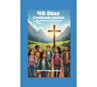 40 días caminando juntos.: Devocional para adolescentes