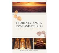 40 días en compañía de Dios: Devocional cristiano de 40 días para fortalecer la fe, encontrar paz interior y crecer en la presencia de Dios.
