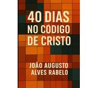 40 dias no Código de Cristo