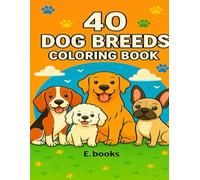 40 Dog Breeds Coloring Book: 40 Fun and Easy Dog Breeds To Color!