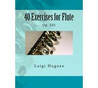 40 Exercises for Flute: Op. 101 (Italian Edition)