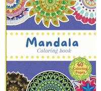 40 Fascinating and Motivational Mandalas: A Fun and Relaxing Journey to Color: A Stress-Relief Coloring Book with Fascinating, Fun Mandala Art and inspirational phrases