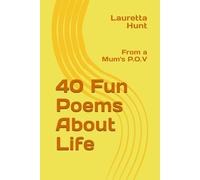 40 Fun Poems About Life: From a Mum's P.O.V