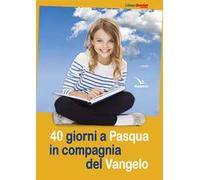 40 giorni a Pasqua in compagnia del Vangelo