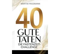 40 Gute Taten: Die Fastenzeit-Challenge