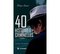 40 histoires criminelles: Tome 1