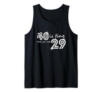 40 Is Fine When You Look 29 Grafica Compleanno Canotta
