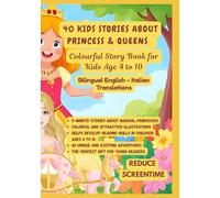 40 Kids Stories about Princess & Queens | Colourful Story Book for Kids Age 4 to 10 | Bilingual English - Italian Translations