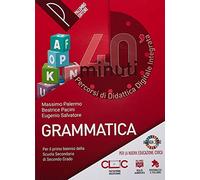 40 minuti. Percorsi di didattica digitale integrata. Grammatica. Per le Scuole superiori. Con e-book. Con espansione online