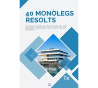 40 monòlegs resolts de valencià C2: Edició avançada de dificultat extra amb models extensos, argumentació crítica, lèxic especialitzat i estratègies per a preparar l’expressió oral