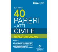 40 pareri e atti. Civile. Ideale per orale rafforzato 2022/2023. Nuova ediz