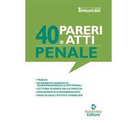 40 pareri e atti. Penale. Nuova ediz.