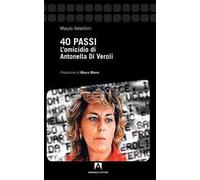 40 passi. L'omicidio di Antonella Di Veroli