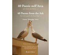 40 poesie nell’arca (per salvarsi dal diluvio…)-40 Poems from the ark (how to be saved in the great flood…). Ediz. bilingue