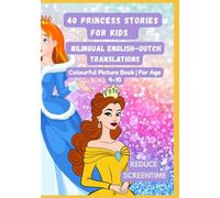 40 Princess Stories for Kids | Bilingual English-Dutch Translations | Colourful Picture Book | For Age 4-10