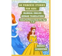 40 Princess Stories for Kids | Bilingual English-German Translations | Colourful Picture Book | For Age 4-10