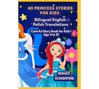 40 Princess Stories for Kids | Bilingual English - Polish Translations | Colorful Story Book for Kids | Age 4 to 10