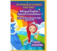 40 Princess Stories for Kids | Bilingual English - Spanish Translations | Colorful Story Book for Kids | Age 4 to 10