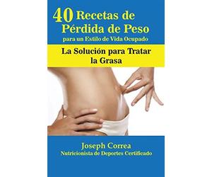 40 recetas de pérdida de peso para un estilo de vida ocupado: la solución ...