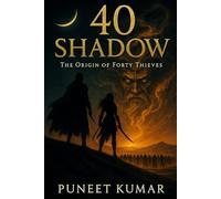 40 Shadow: “The Origin of Forty Thieves”.
