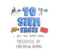 40 STEM Facts I Bet You Didn't Know